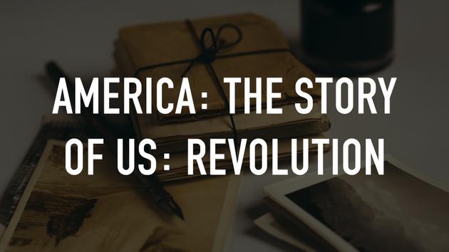 America: The Story of Us: Revolution