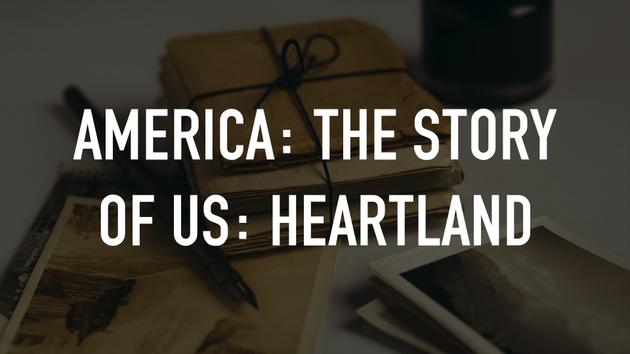 America: The Story of Us: Heartland