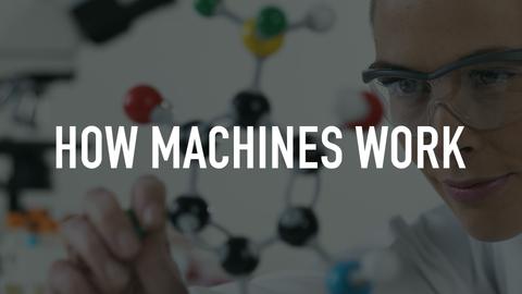 How Machines Work