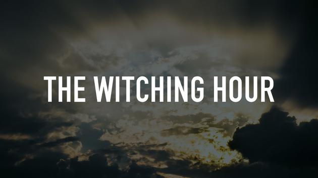The Witching Hour