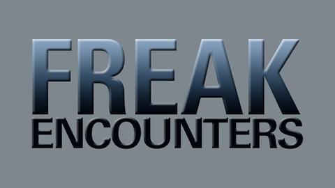 Freak Encounters