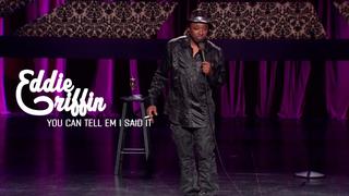 Eddie Griffin: You Can Tell Em I Said It