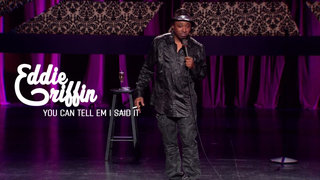 Eddie Griffin: You Can Tell Em I Said It