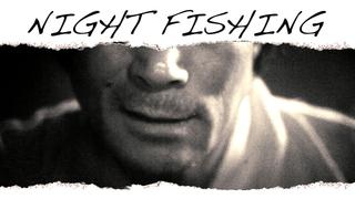 Night Fishing