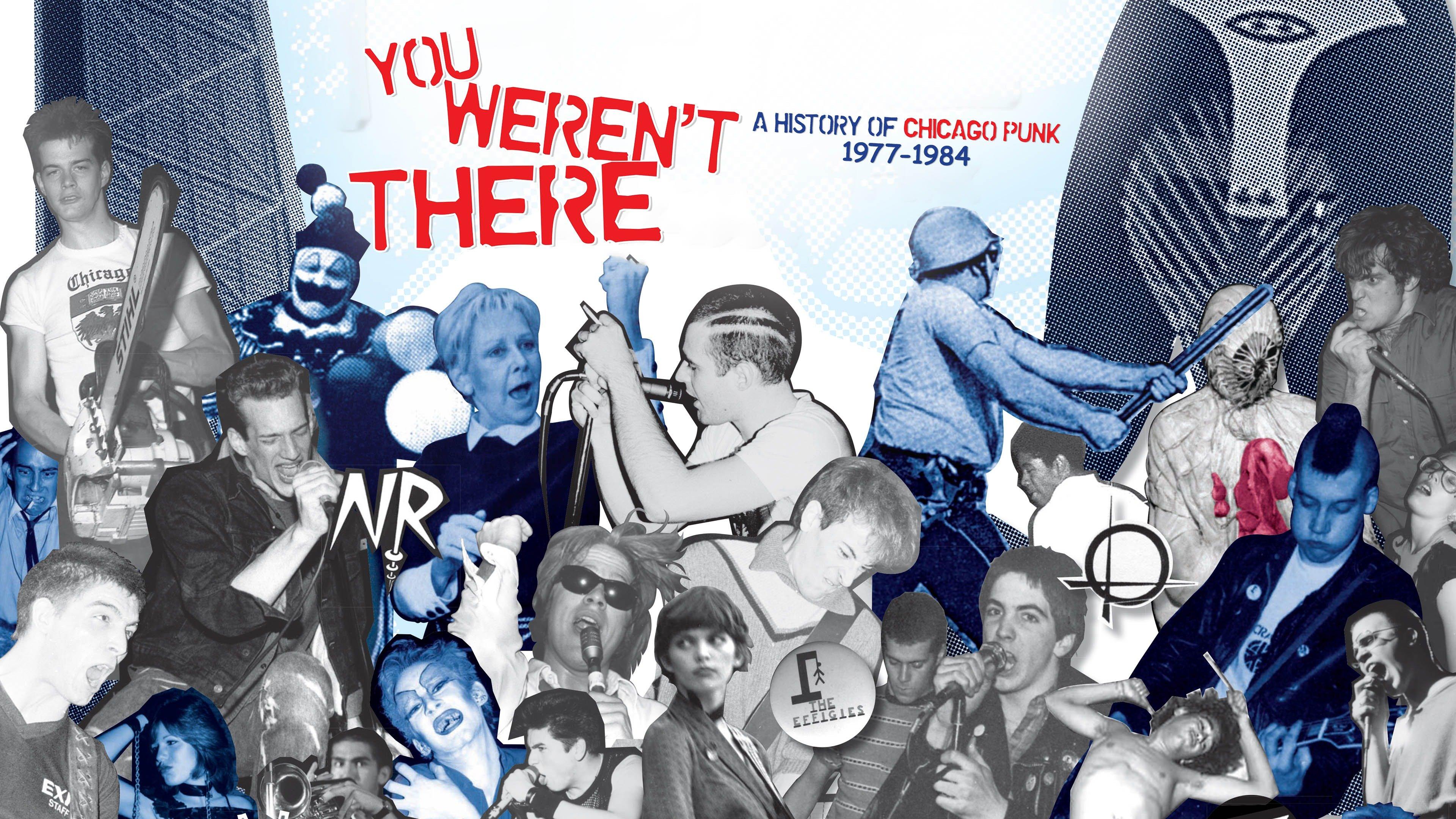 Watch You Weren't There: A History of Chicago Punk 1977-1984 Streaming ...