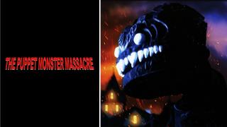 The Puppet Monster Massacre