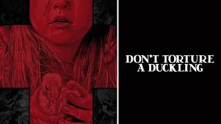 Don't Torture a Duckling