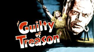 Guilty of Treason