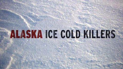 Alaska: Ice Cold Killers
