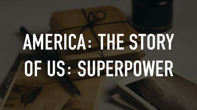 America: The Story of Us: Superpower