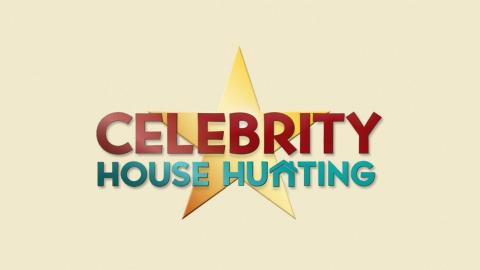 Celebrity House Hunting