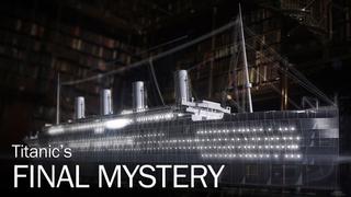 Titanic's Final Mystery
