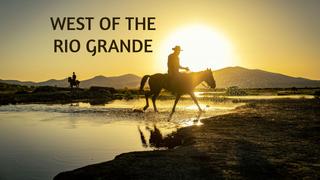 West of the Rio Grande