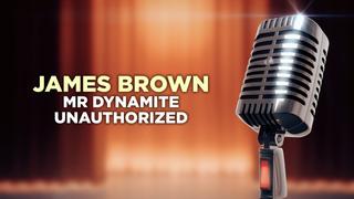  watch James Brown: Mr Dynamite Unauthorized