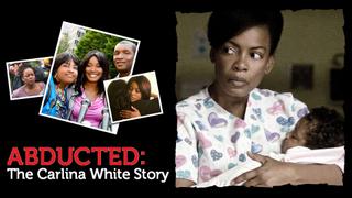 Abducted: The Carlina White Story