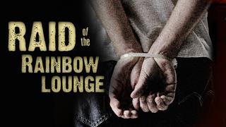 Raid of the Rainbow Lounge