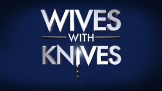  watch Wives With Knives