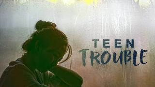  watch Teen Trouble