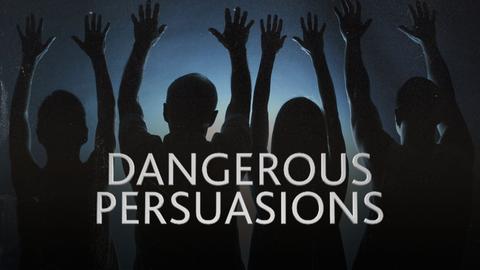 Dangerous Persuasions
