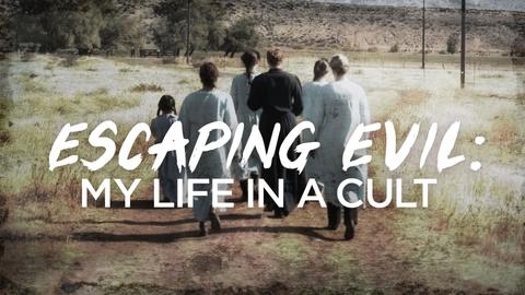 Escaping Evil: My Life in a Cult