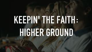 Keepin' The Faith: Higher Ground