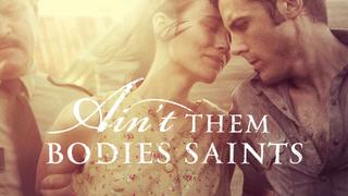 Ain't Them Bodies Saints