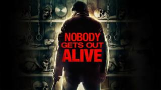  watch Nobody Gets Out Alive