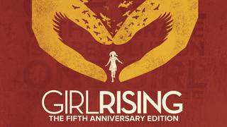 Girl Rising: The Fifth Anniversary Edition