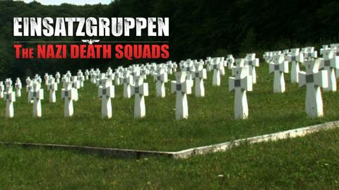 Einsatzgruppen: The Nazi Death Squads