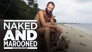 Naked and Marooned With Ed Stafford