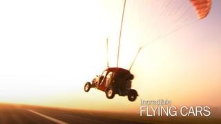 Incredible Flying Cars