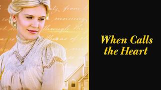 When Calls the Heart