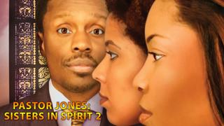 Pastor Jones: Sisters in Spirit 2