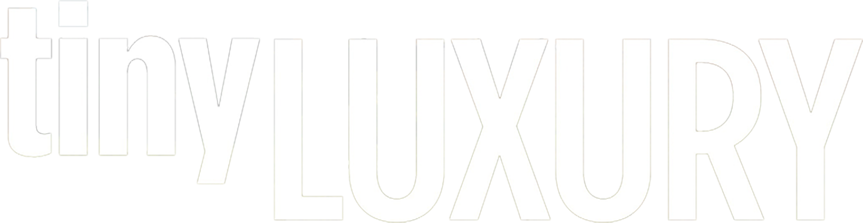 Tiny Luxury