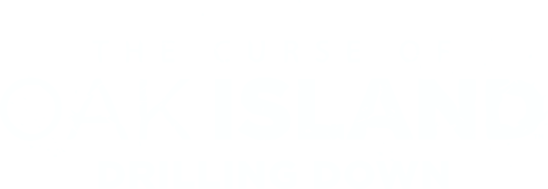 The Curse of Oak Island: Drilling Down