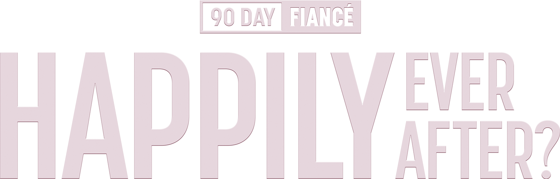 90 Day Fiancé: Happily Ever After?