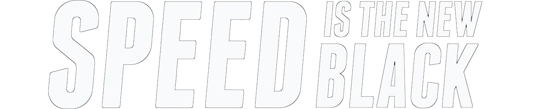 Speed Is the New Black