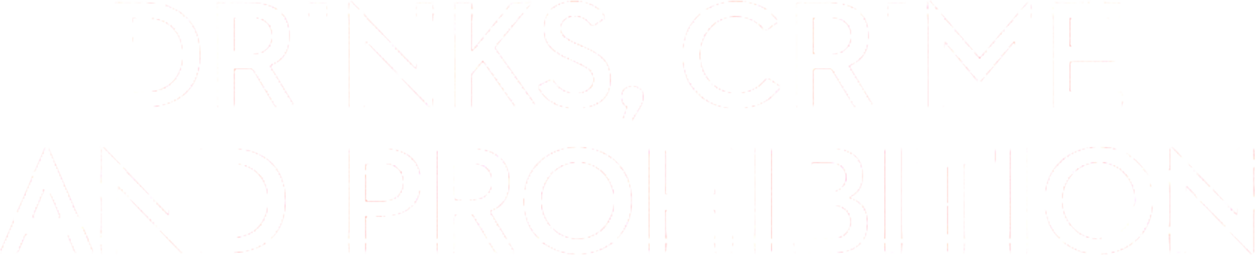 Drinks, Crime and Prohibition