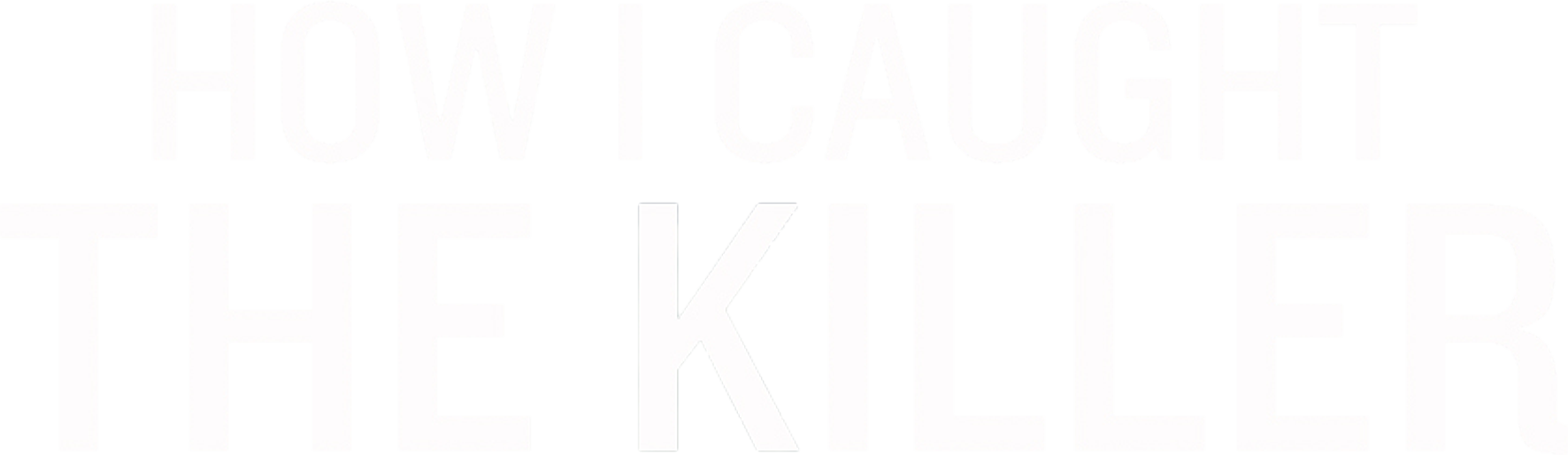 How I Caught the Killer show logo