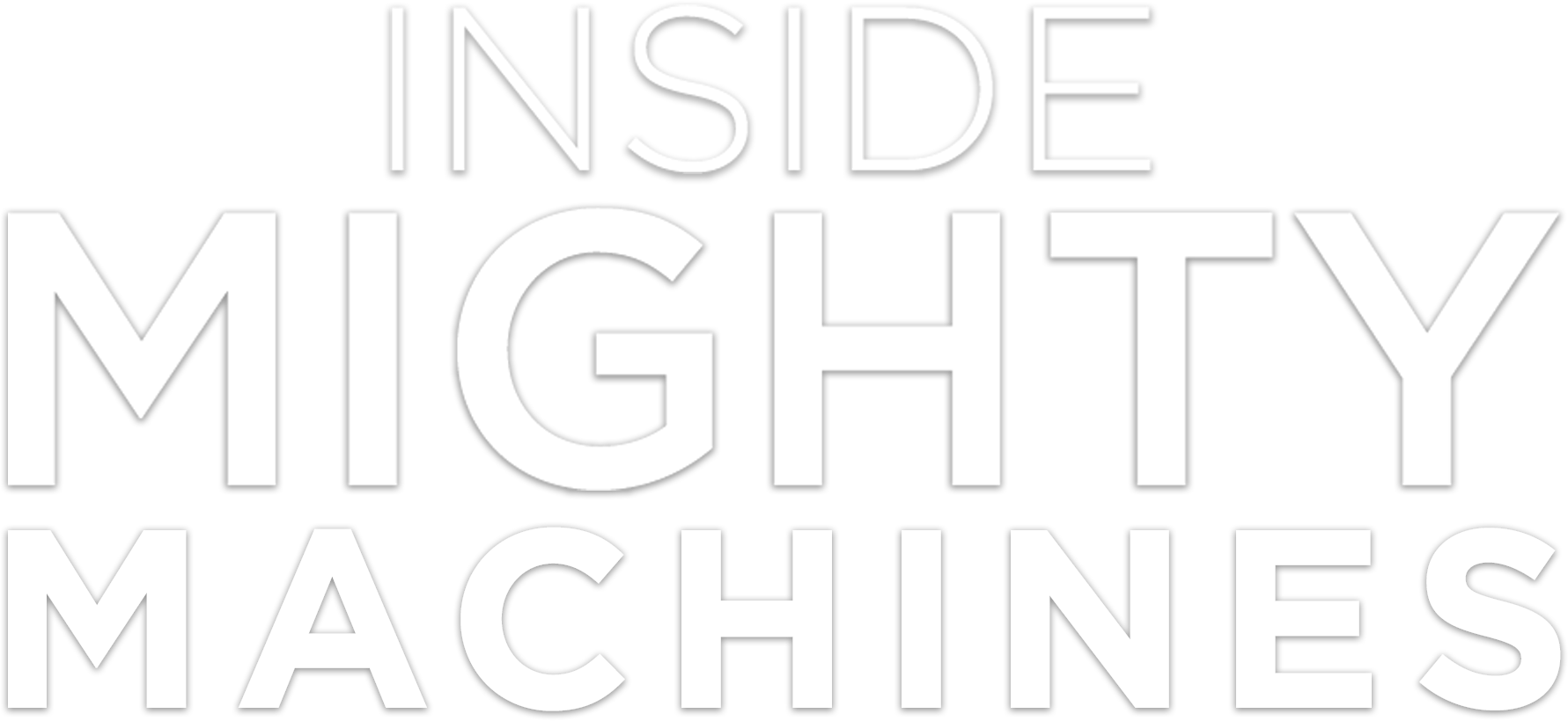 Inside Mighty Machines