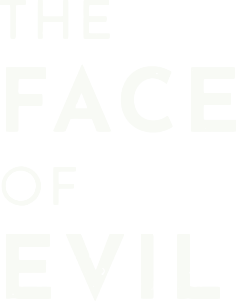 The Face of Evil show logo