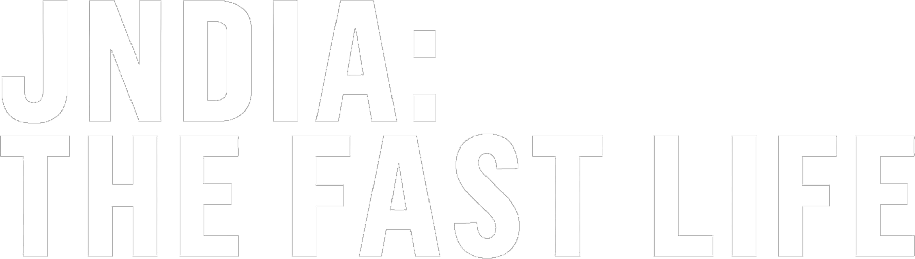 Jndia: The Fast Life show logo
