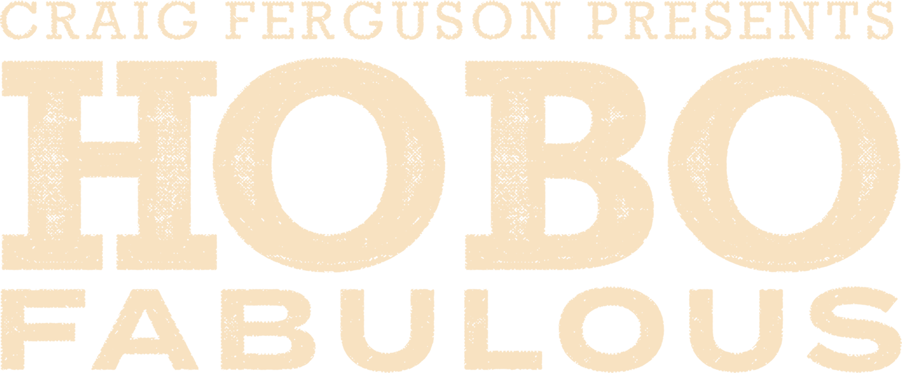 Craig Ferguson Presents: Hobo Fabulous show logo