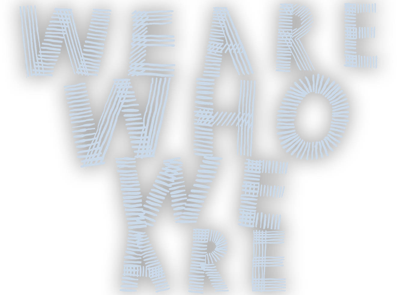 We Are Who We Are show logo