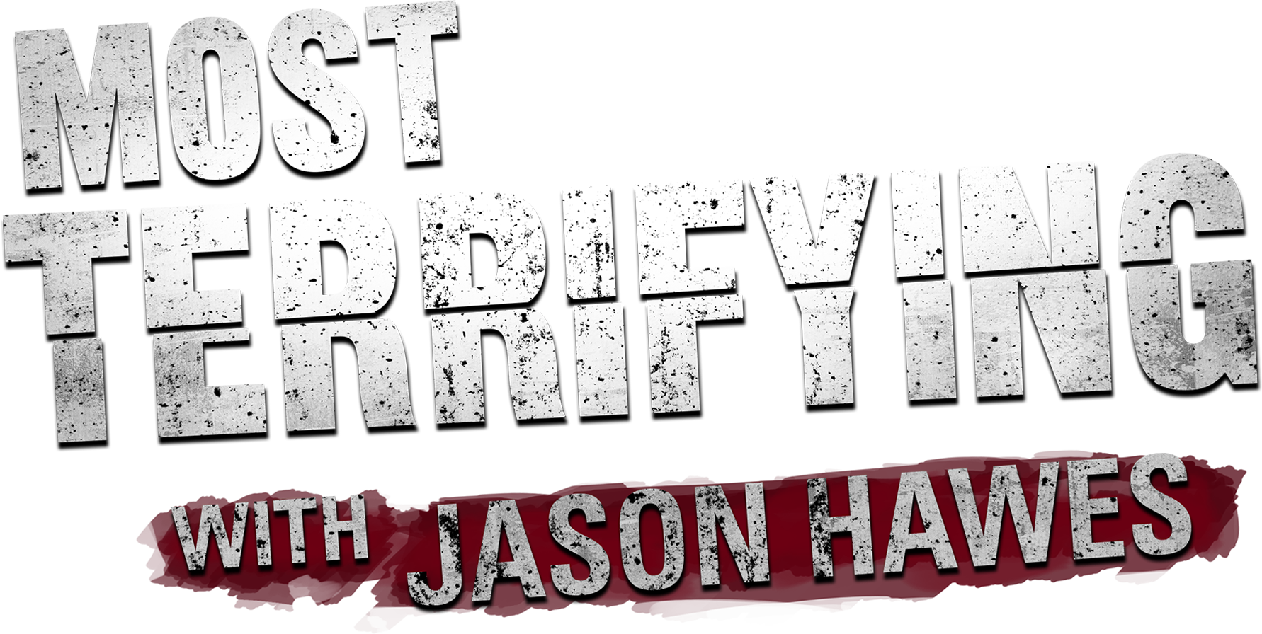 Most Terrifying With Jason Hawes