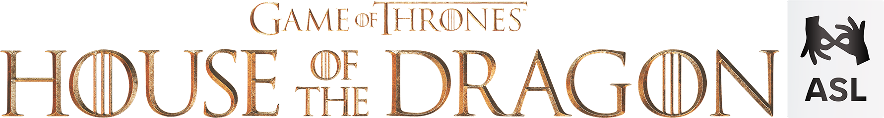 House of the Dragon: With ASL