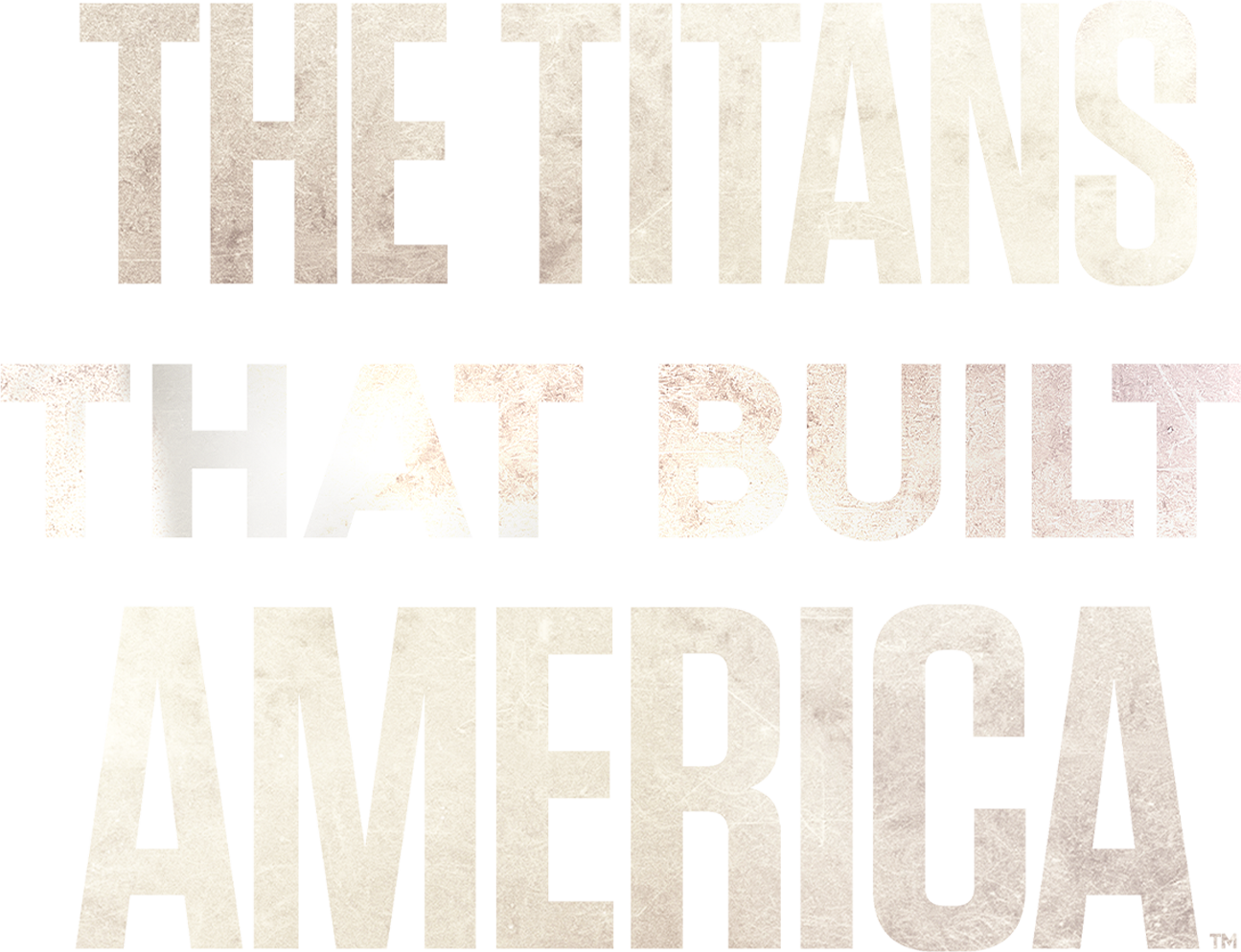 The Titans That Built America