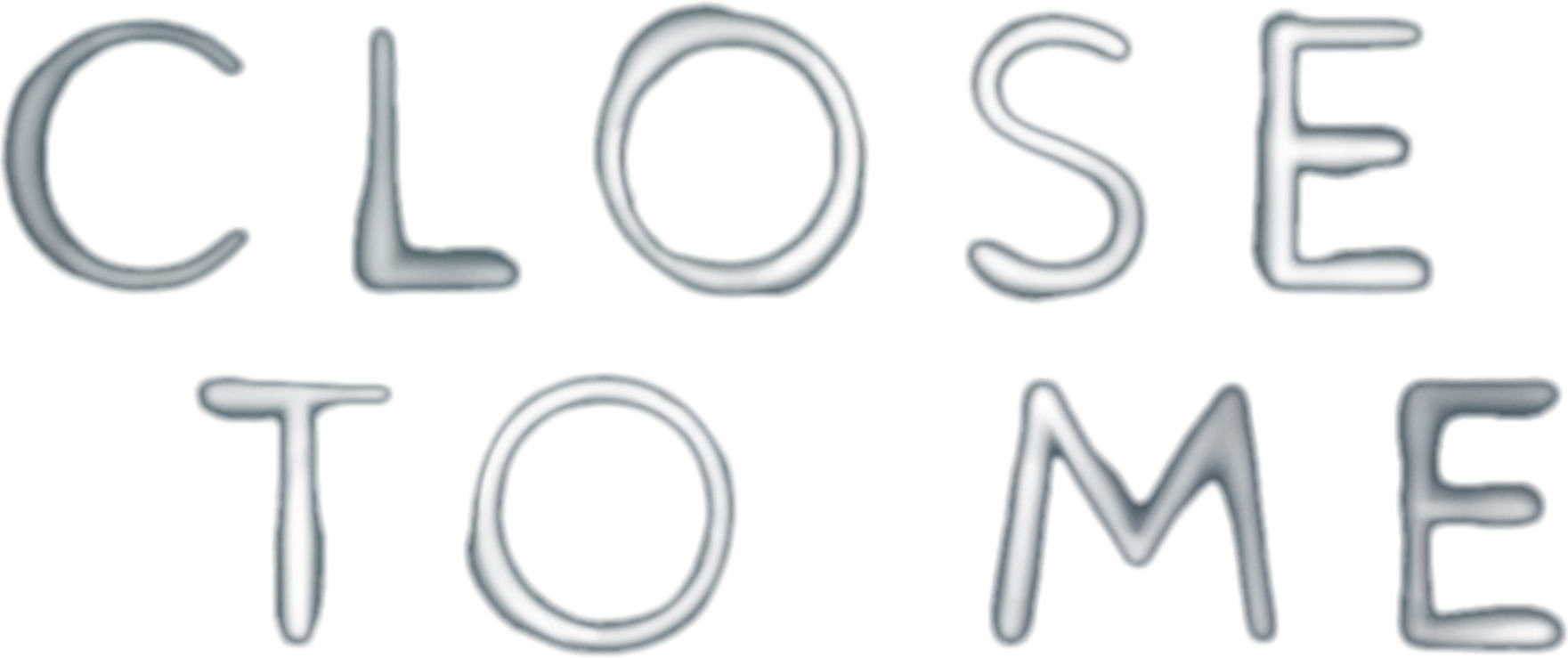 Close To Me