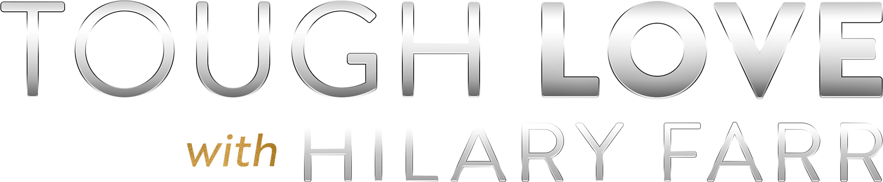 Tough Love With Hilary Farr