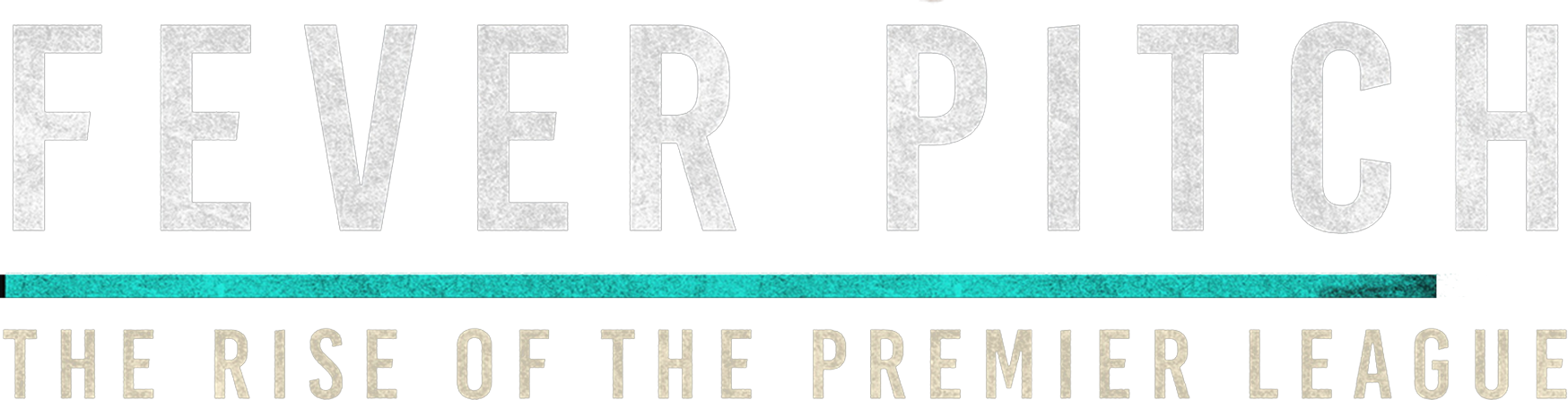 Fever Pitch!: The Rise of the Premier League